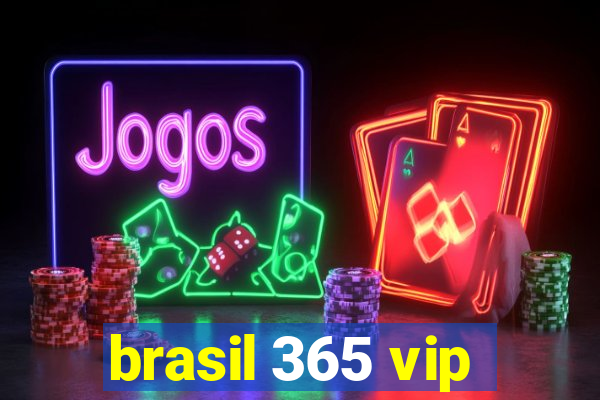 brasil 365 vip